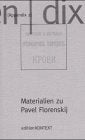 Appendix. Materialien zu Pavel Florenskij Philosophy
