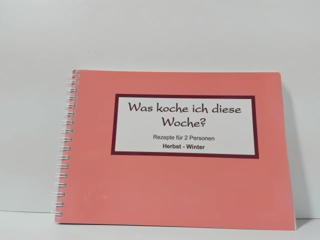 Was koche ich diese Woche?: Rezepte für zwei Personen. Herbst-Winter Leisure, Home & Garden