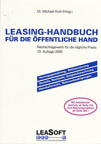 Leasing-Handbuch für die öffentliche Hand: Vertragsgestaltung, Vorteile, Nachteile, Vergleichsrechnung, Rahmenbedingungen Law