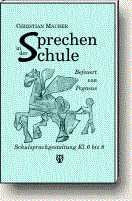 Sprechen in der Schule. Leitfaden für den sprachkünstlerischen Unterricht in der Waldorfschule: Sprechen in der Schule. Leitfaden für den ... Unterricht in der Waldorfschule Education & Training