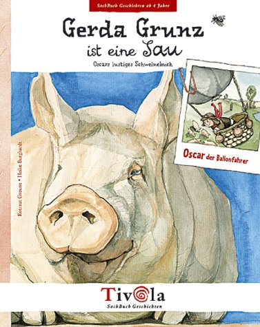 Gerda Grunz ist eine Sau. Oscars lustiges Schweinebuch Children's books