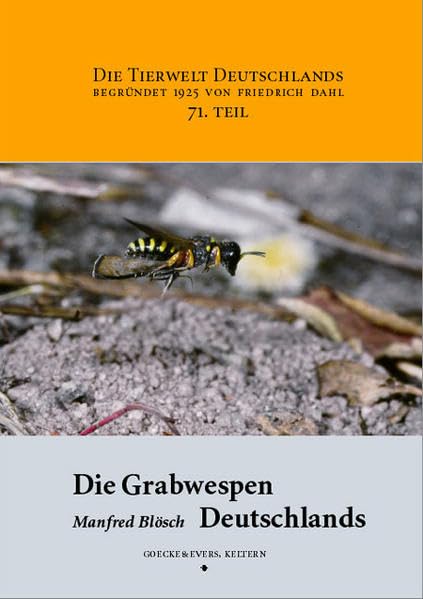 Die Grabwespen Deutschlands: Lebensweise, Verhalten, Verbreitung (Die Tierwelt Deutschlands) Natural Sciences