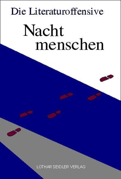 Nachtmenschen: Die 6. Anthologie der Literaturoffensive (Edition LitOff) Contemporary literature