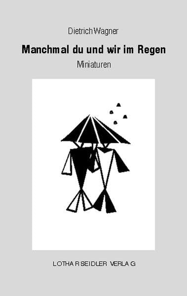 Manchmal du und wir im Regen: Miniaturen (Reihe Anthrazit) Poetry
