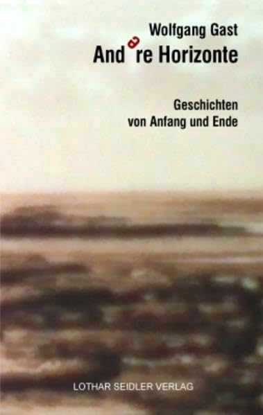 Andere Horizonte: Geschichten von Anfang und Ende Contemporary literature