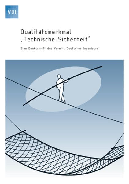 Qualitätsmerkmal "Technische Sicherheit": Eine Denkschrift des Vereins Deutscher Ingenieure Media & Communication