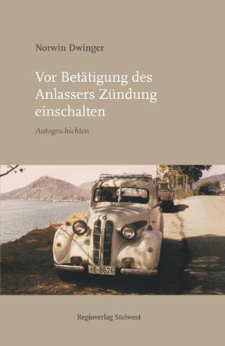 Vor Betätigung des Anlassers Zündung einschalten: Autogeschichten Politics & History
