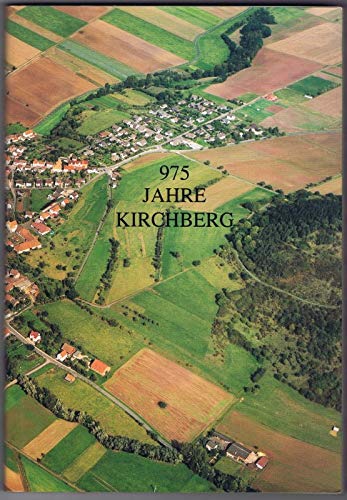 975 Jahre Kirchberg: Lebendige Geschichte unseres Dorfes am Wartberg Social Sciences