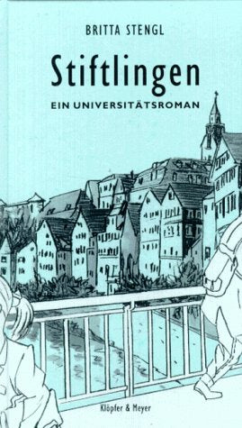 Stiftlingen. Ein Universitätsroman Books