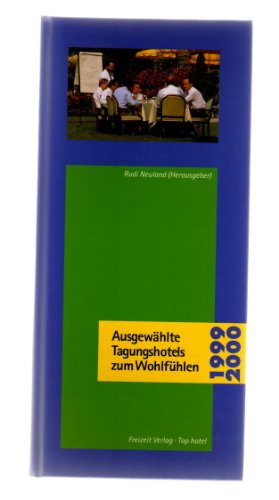 Ausgewählte Tagungshotels zum Wohlfühlen 1999/2000 Books