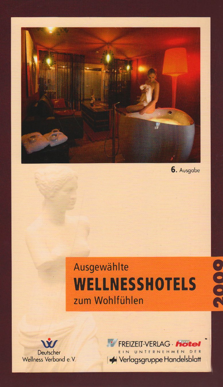Ausgewählte Wellnesshotels zum Wohlfühlen 2008 Leisure, Home & Garden