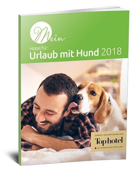 Mein Hotel für Urlaub mit Hund 2018: geprüft und empfohlen vom Fachmagazin Top hotel Leisure, Home & Garden
