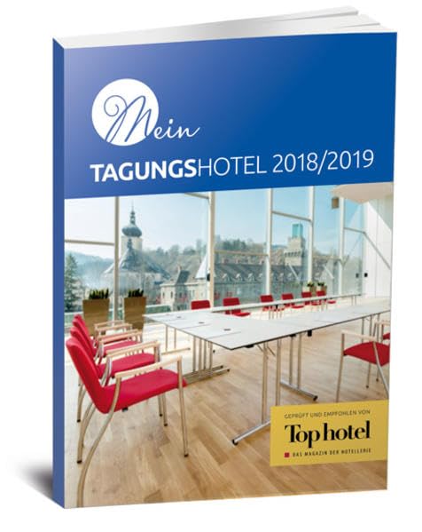 Mein Tagungshotel 2018/19: geprüft und empfohlen von Top hotel Business, Finance & Career