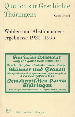 Wahlen und Abstimmungsergebnisse 1920-1995 (Quellen zur Geschichte Thüringens) Books