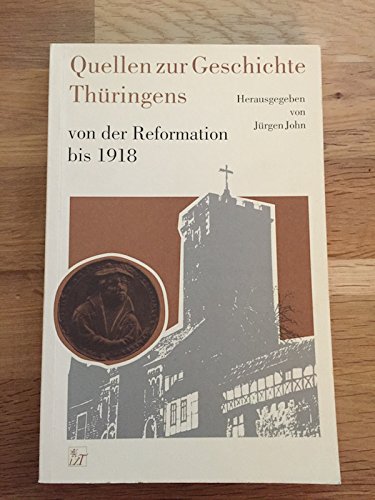 Quellen zur Geschichte Thüringens: Von der Reformation bis 1918 book