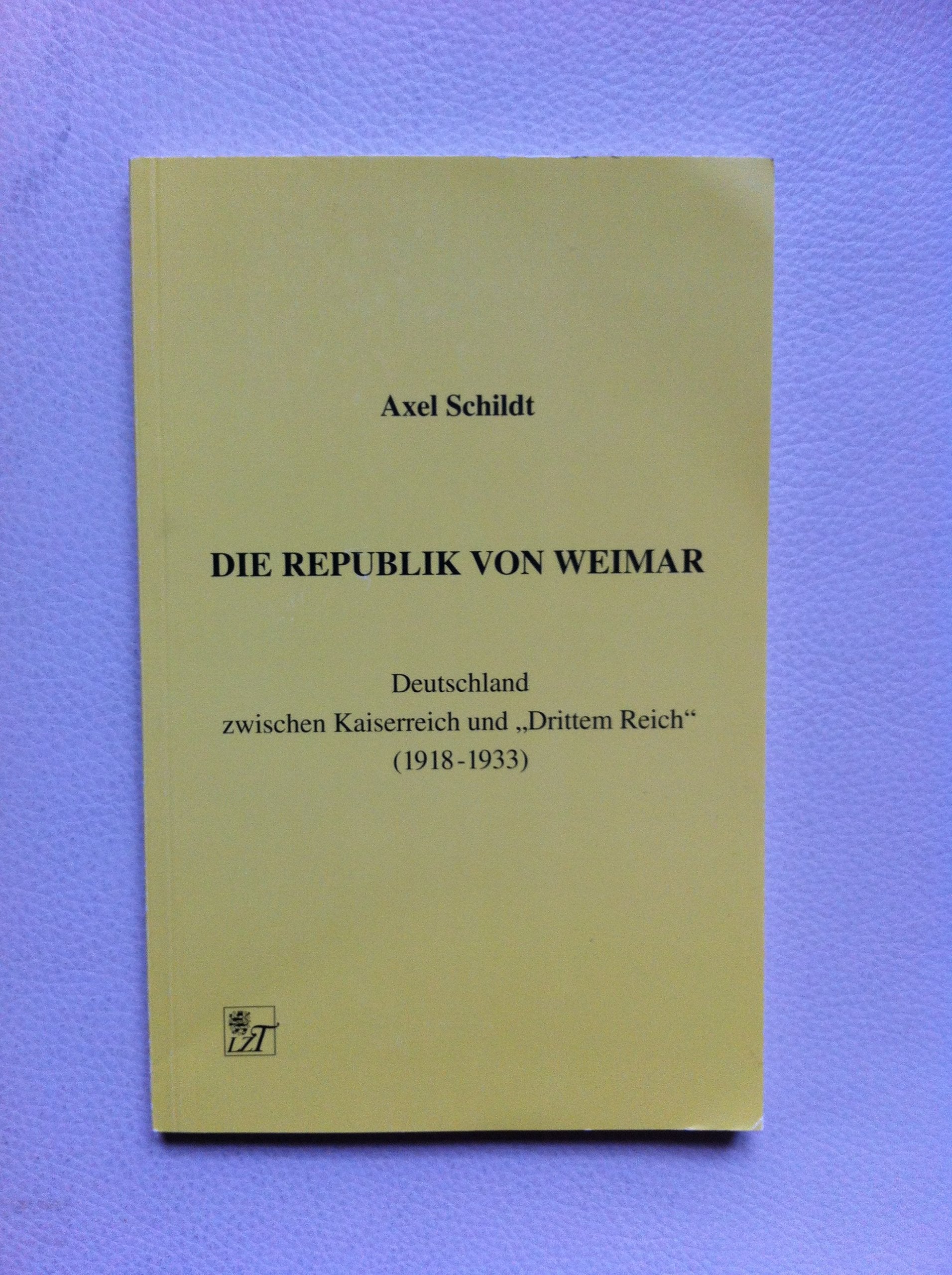 Die Republik von Weimar: Deutschland zwischen Kaiserreich und "Drittem Reich" (1918-1933) Books