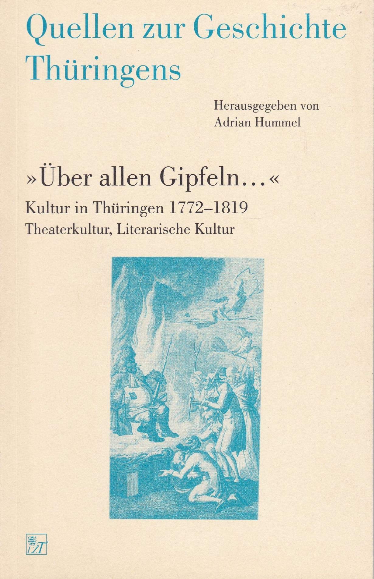 Quellen zur Geschichte Thüringens: Über allen Gipfeln... Kultur in Thüringen 1772-1819. Politische, gesellschaftliche, pädagogische Kultur Books