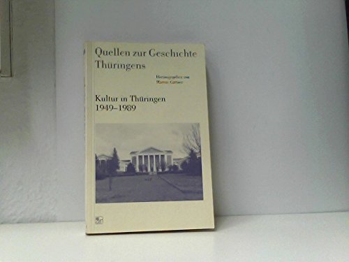 Quellen zur Geschichte Thüringens: Kultur in Thüringen 1949-1989 Politics & History