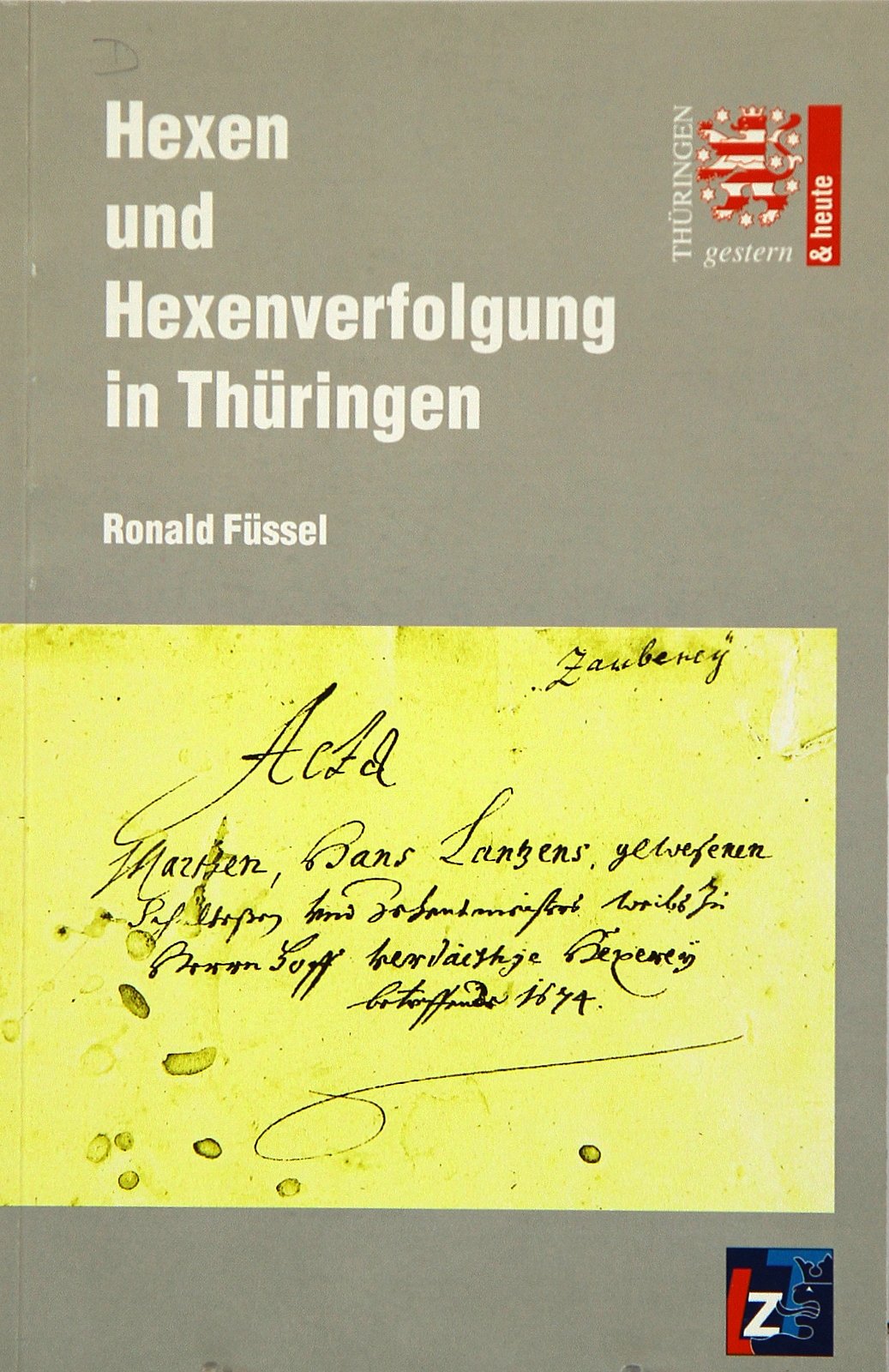 Hexen und Hexenverfolgung in Thüringen (Thüringen gestern und heute) Books