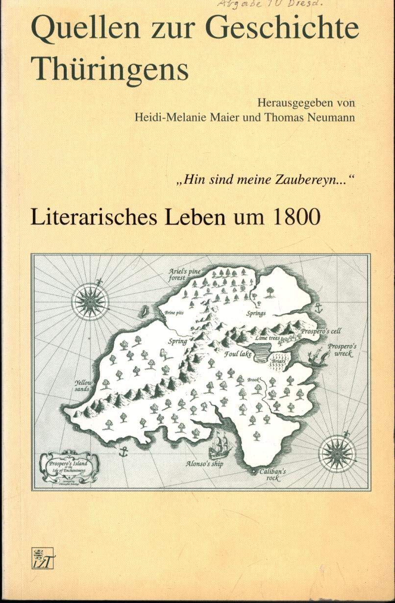 "Quellen zur Geschichte Thüringens. 23. Quellen zur Geschichte Thüringens. ""Hin sind meine Zaubereyn..."" Literarisches Leben um 1800" book