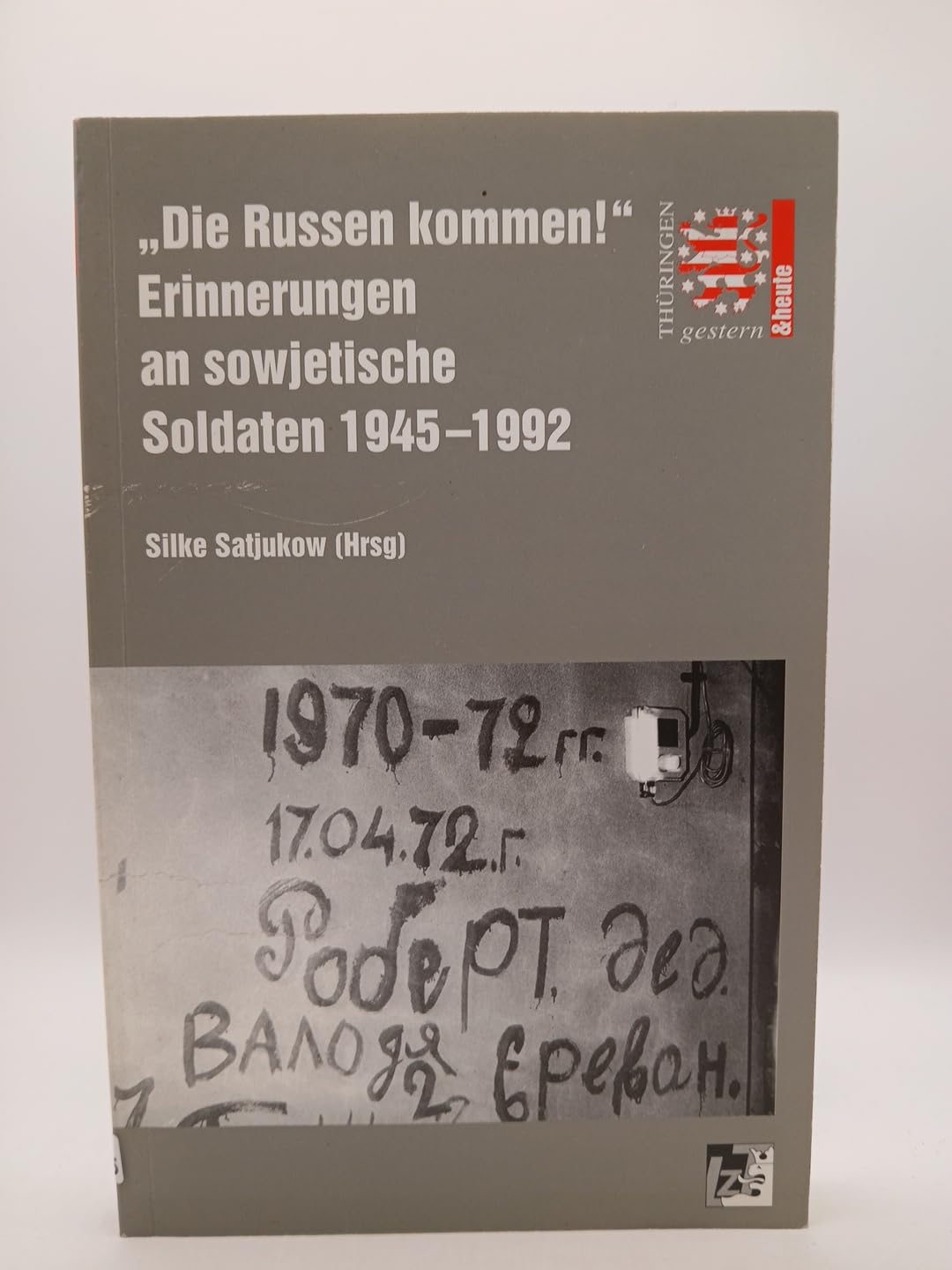 "Die Russen kommen!". Erinnerungen an sowjetische Soldaten 1945-1992 Books