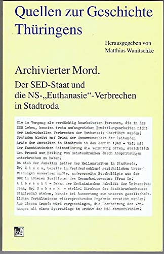 Archivierter Mord. Der SED-Staat und die NS-"Euthanasie"-Verbrechen in Stadtroda Medicine