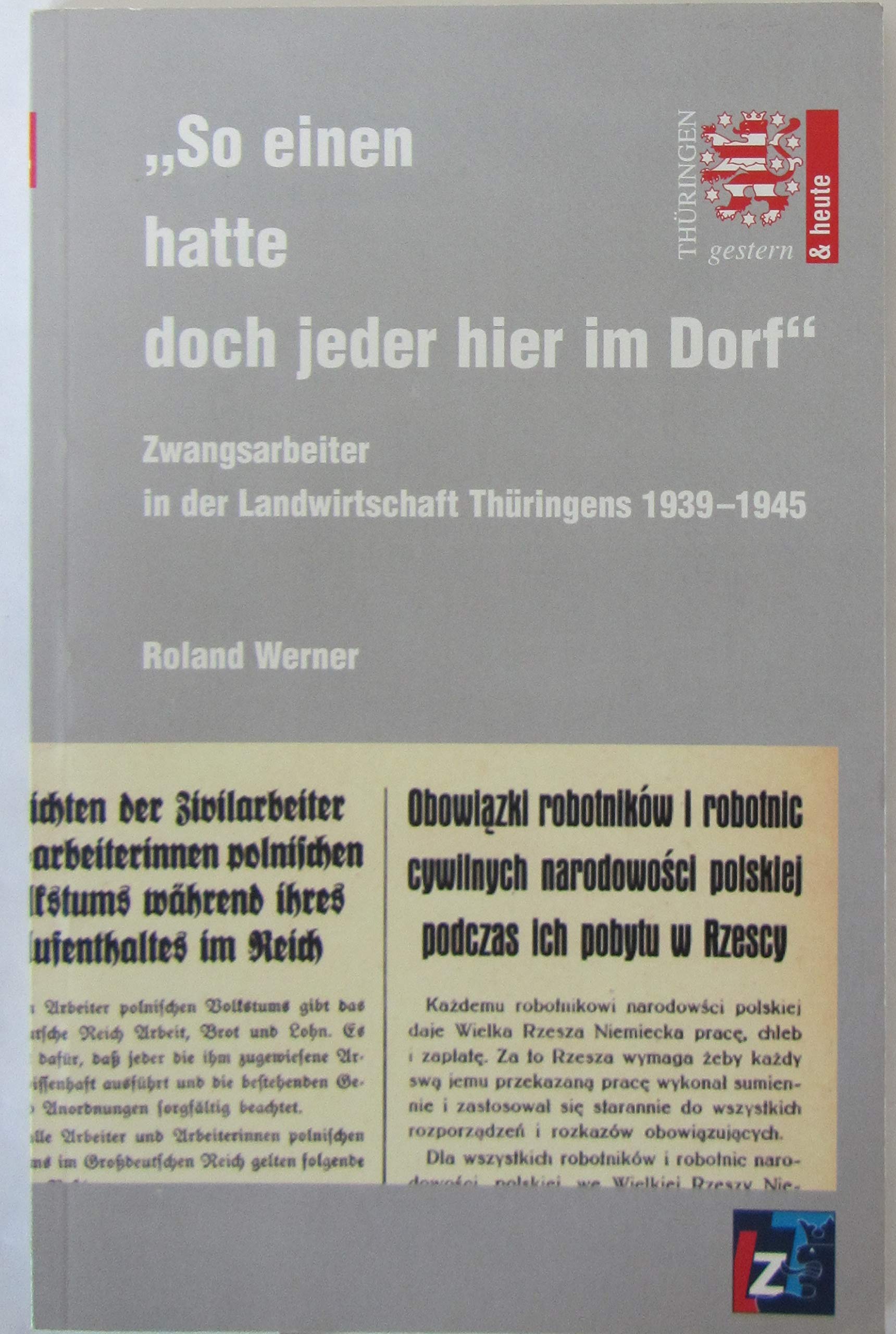 "So einen hatte doch jeder hier im Dorf": Zwangsarbeiter in der Landwirtschaft Thüringens 1939-1945 (Thüringen gestern und heute) Natural Sciences