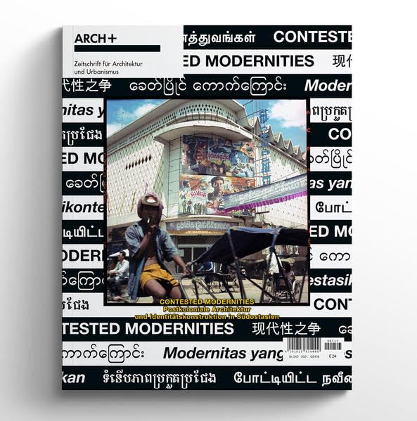 Contested Modernities: Postkoloniale Architektur und Identitätskonstruktion in Südostasien Architecture