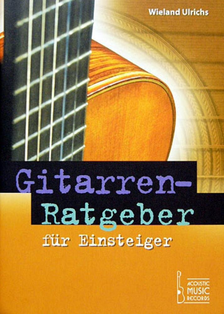 Gitarren-Ratgeber: Für Einsteiger Arts & Music