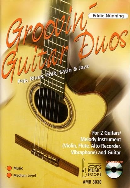 Groovin Guitar Duos, m. Audio-CD (Notenausgabe)(AMB 3030): Pop, Blues, Folk, Latin & Jazz für 2 Gitarren /Melodieinstrument und Gitarre (Nur Noten) Sheet Music