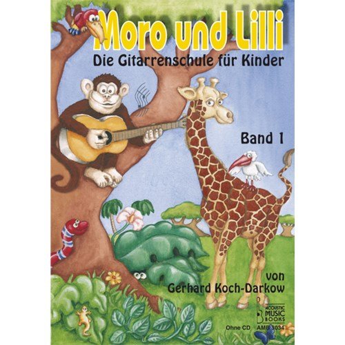 Moro und Lilli: Die Gitarrenschule für Kinder Arts & Music