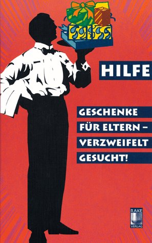 Hilfe, Geschenke für Eltern, verzweifelt gesucht!: Das Handbuch für modernes Geschenkmarketing Hobbies & Crafts