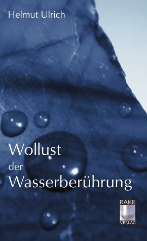 Wollust der Wasserberührung: Gedichte Poetry