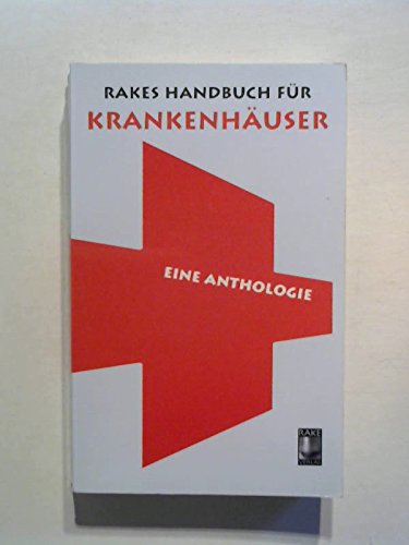 Rakes Handbuch für Krankenhäuser: Eine Anthologie Books