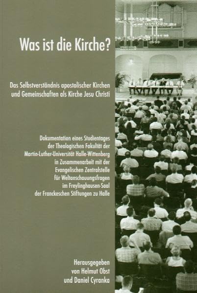 Was ist die Kirche? Das Selbstverständnis apostolischer Kirchen und Gemeinschaften als Kirche Jesu Christi: Dokumentation eines Studientages der ... Zentralstelle für Weltanschauungsfragen Religion & Esotericism