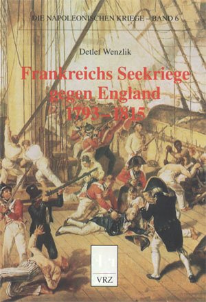 Frankreichs Seekriege gegen England 1793-1815 (Die napoleonischen Kriege) Politics & History