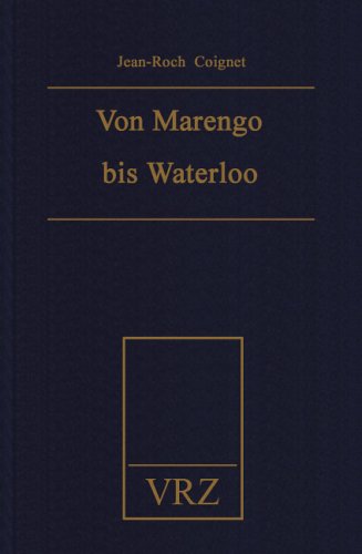 Von Marengo bis Waterloo: Memoiren des Captaine Coignet Memories