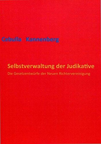 Selbstverwaltung der Judikative: Die Gesetzentwürfe der Neuen Richtervereinigung Books
