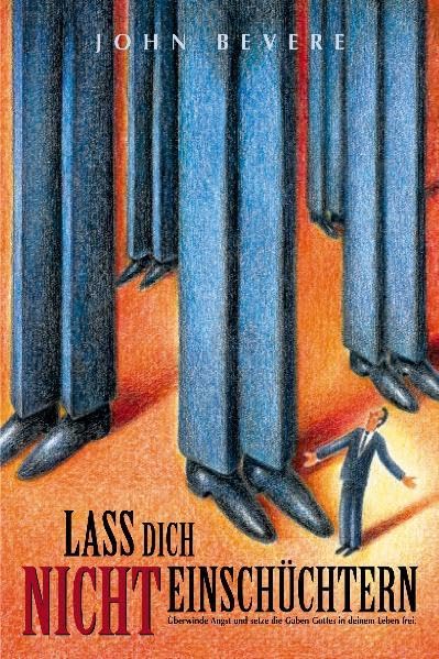 Lass dich nicht einschüchtern: Überwinde Angst und setze die Gaben Gottes in deinem Leben frei Psychology
