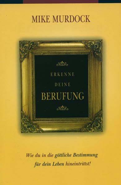 Erkenne deine Berufung: Wie du in die göttliche Bestimmung für dein Leben hineintrittst! Religion & Esotericism