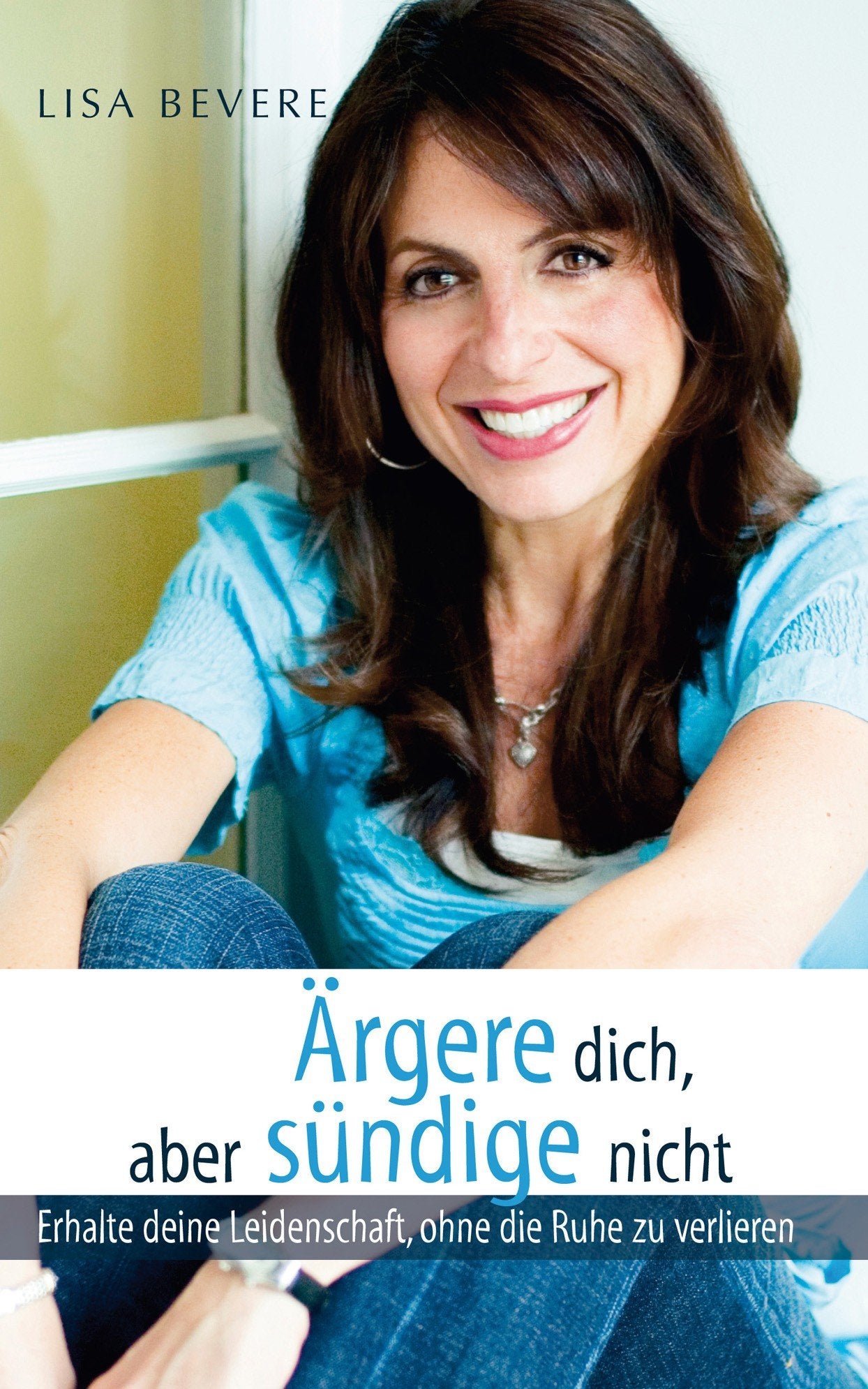 Ärgere dich, aber sündige nicht: Erhalte deine Leidenschaft, ohne die Ruhe zu verlieren Health, Nutrition & Fitness