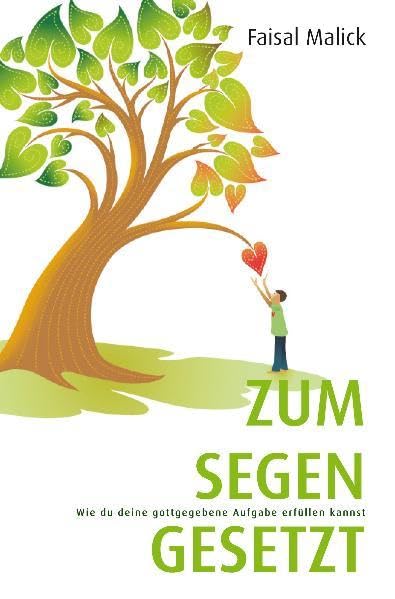 Zum Segen gesetzt: Wie du deine gottgegebene Aufgabe erfüllen kannst Religion & Esotericism