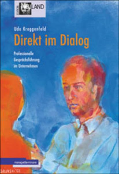 Direkt im Dialog: Professionelle Gesprächsführung im Unternehmen (Edition Neuland) Law