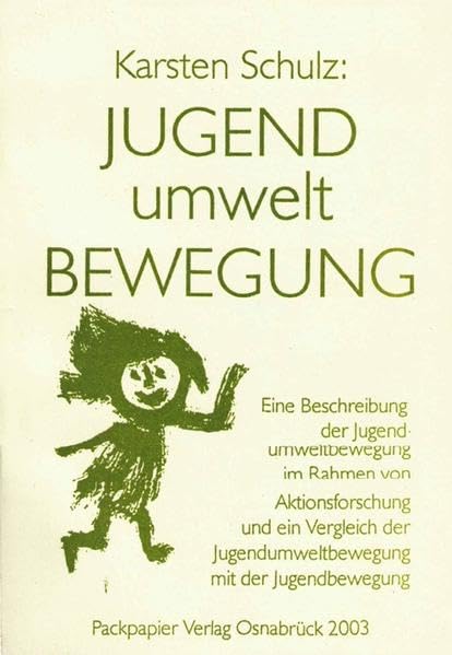 Jugend Umwelt Bewegung: Eine Beschreibung der Jugendumweltbewegung im Rahmen von Aktionsforschung und ein Vergleich mit der Jugendbewegung Social Sciences