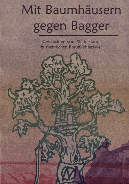Mit Baumhäusern gegen Bagger: Geschichten vom Widerstand im rheinischen Braunkohlerevier Books
