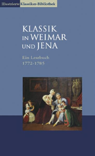 Klassik in Weimar und Jena, 4 Bde., 1772-1785: Ein Lesebuch 1772-1785 Poetry