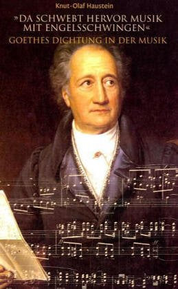 "Da schwebt hervor Musik mit Engelsschwingen": Goethes Dichtung in der Musik (Palmbaum Texte. Kulturgeschichte) Arts & Music