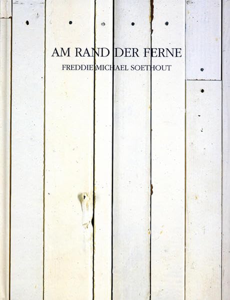 Am Rande der Ferne: Arbeiten 1991-1996. Kleine blaue Fleckenkunde. Von Brettern, die die Welt bedeuten. Die Landschaft versammelt Orte Books