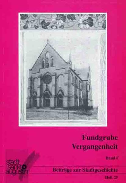 Fundgrube Vergangenheit. Aufsätze zur Stadtgeschichte (Beiträge zu Stadtgeschichte Sankt Augustin) Politics & History