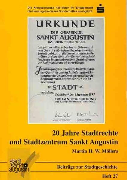20 Jahre Stadtrechte und Stadtzentrum Sankt Augustin: Politik und Stadtentwicklung seit Gründung der Gemeinde 1969 (Beiträge zu Stadtgeschichte Sankt Augustin) Politics & History